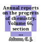 Annual reports on the progress of chemistry. Volume 66, section A. General, physical, and inorganic chemistry 1969 /