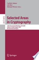 Selected Areas in Cryptography [E-Book] : 14th International Workshop, SAC 2007, Ottawa, Canada, August 16-17, 2007, Revised Selected Papers /