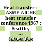 Heat transfer : ASME AICHE heat transfer conference 1967 : Seattle, WA, 1967 /