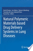 Natural Polymeric Materials based Drug Delivery Systems in Lung Diseases [E-Book] /