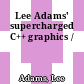 Lee Adams' supercharged C++ graphics /