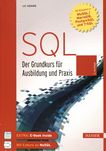 SQL : der Grundkurs für Ausbildung und Praxis ; mit Beispielen in MySQL/MariaDB, PostgreSQL und T-SQL /