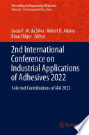 2nd International Conference on Industrial Applications of Adhesives 2022 [E-Book] : Selected Contributions of IAA 2022 /