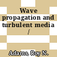 Wave propagation and turbulent media /