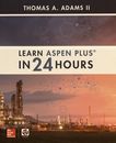 Learn Aspen Plus in 24 hours /