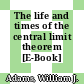 The life and times of the central limit theorem [E-Book] /