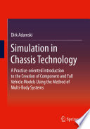Simulation in Chassis Technology [E-Book] : A Practice-oriented Introduction to the Creation of Component and Full Vehicle Models Using the Method of Multi-Body Systems /