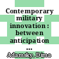 Contemporary military innovation : between anticipation and adaption [E-Book] /