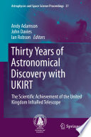 Thirty Years of Astronomical Discovery with UKIRT [E-Book] : The Scientific Achievement of the United Kingdom InfraRed Telescope /