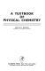 A textbook of physical chemistry /