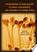 Fundamentals of mold growth in indoor environments and strategies for healthy living [E-Book] /