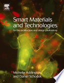 Smart materials and technologies : for the architecture and design professions /