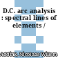 D.C. arc analysis : spectral lines of elements /