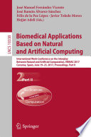 Biomedical Applications Based on Natural and Artificial Computing [E-Book] : International Work-Conference on the Interplay Between Natural and Artificial Computation, IWINAC 2017, Corunna, Spain, June 19-23, 2017, Proceedings, Part II /