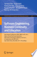 Software Engineering, Business Continuity, and Education [E-Book] : International Conferences ASEA, DRBC and EL 2011, Held as Part of the Future Generation Information Technology Conference, FGIT 2011, in Conjunction with GDC 2011, Jeju Island, Korea, December 8-10, 2011. Proceedings /