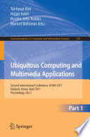 Ubiquitous Computing and Multimedia Applications [E-Book] : Second International Conference, UCMA 2011, Daejeon, Korea, April 13-15, 2011. Proceedings, Part I /