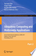 Ubiquitous Computing and Multimedia Applications [E-Book] : Second International Conference, UCMA 2011, Daejeon, Korea, April 13-15, 2011. Proceedings, Part II /