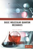 Basic molecular quantum mechanics /