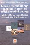 Marine mammals and seabirds in front of offshore wind energy : MINOS - marine warm blooded animals in North and Baltic Seas /