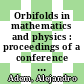Orbifolds in mathematics and physics : proceedings of a conference on mathematical aspects of orbifold string theory, May 4-8, 2001, University of Wisconsin, Madison, Wisconsin [E-Book] /