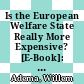 Is the European Welfare State Really More Expensive? [E-Book]: Indicators on Social Spending, 1980-2012; and a Manual to the OECD Social Expenditure Database (SOCX) /