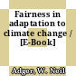 Fairness in adaptation to climate change / [E-Book]
