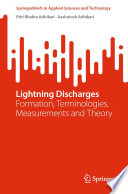 Lightning Discharges [E-Book] : Formation, Terminologies, Measurements and Theory /