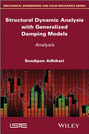 Structural dynamic analysis with generalized damping models : analysis [E-Book] /