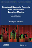 Structural dynamic analysis with generalized damping models : identification [E-Book] /