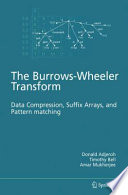 The Burrows-Wheeler Transform: Data Compression, Suffix Arrays, and Pattern Matching [E-Book] /