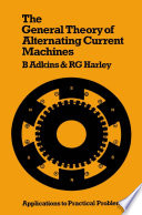 The General Theory of Alternating Current Machines [E-Book] : Application to Practical Problems /