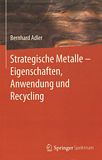 Strategische Metalle : Eigenschaften, Anwendung und Recycling /