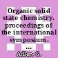 Organic solid state chemistry. proceedings of the international symposium. 0005, pt b : Waltham, MA, 13.06.78-16.06.78.