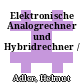 Elektronische Analogrechner und Hybridrechner /