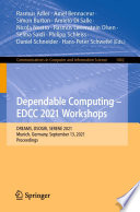Dependable Computing - EDCC 2021 Workshops [E-Book] : DREAMS, DSOGRI, SERENE 2021, Munich, Germany, September 13, 2021, Proceedings /