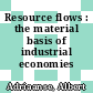 Resource flows : the material basis of industrial economies /
