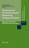 [Water pollution . J] . Biosensors for environmental monitoring of aquatic systems : bioanalytical and chemical methods of endocrine disruptors /