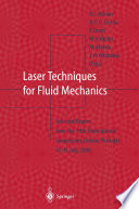 Laser Techniques for Fluid Mechanics [E-Book] : Selected Papers from the 10th International Symposium Lisbon, Portugal July 10–13, 2000 /