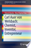 Carl Auer von Welsbach: Chemist, Inventor, Entrepreneur [E-Book] /