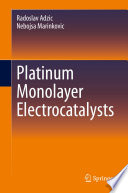 Platinum Monolayer Electrocatalysts [E-Book] /