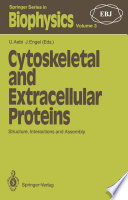 Cytoskeletal and Extracellular Proteins [E-Book] : Structure, Interactions and Assembly The 2nd International EBSA Symposium /