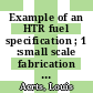 Example of an HTR fuel specification ; 1 :small scale fabrication : paper to be presented at 3rd Dragon Project Quality Control Working Party meeting to be held in Weymouth on 14th december, 1971 [E-Book] /
