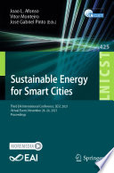 Sustainable Energy for Smart Cities [E-Book] : Third EAI International Conference, SESC 2021, Virtual Event, November 24-26, 2021, Proceedings /