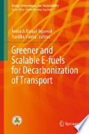 Greener and Scalable E-fuels for Decarbonization of Transport [E-Book] /