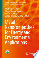 Metal Nanocomposites for Energy and Environmental Applications [E-Book] /