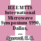 IEEE MTTS International Microwave Symposium 1990, Dallas, Texas, 08.05.90 - 10.05.90. Digest. 1 /