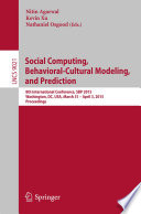 Social Computing, Behavioral-Cultural Modeling, and Prediction [E-Book] : 8th International Conference, SBP 2015, Washington, DC, USA, March 31-April 3, 2015. Proceedings /