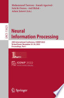 Neural Information Processing [E-Book] : 29th International Conference, ICONIP 2022, Virtual Event, November 22-26, 2022, Proceedings, Part I /