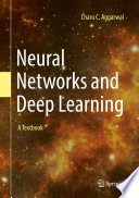 Neural Networks and Deep Learning [E-Book] : A Textbook /