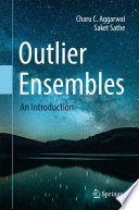 Outlier Ensembles [E-Book] : An Introduction /